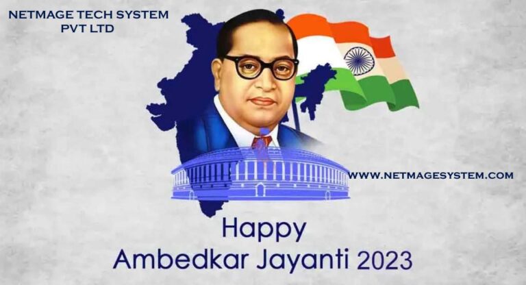 Dr. Bhim Rao Ambedkar Jayanti 2023 - Netmage Tech System